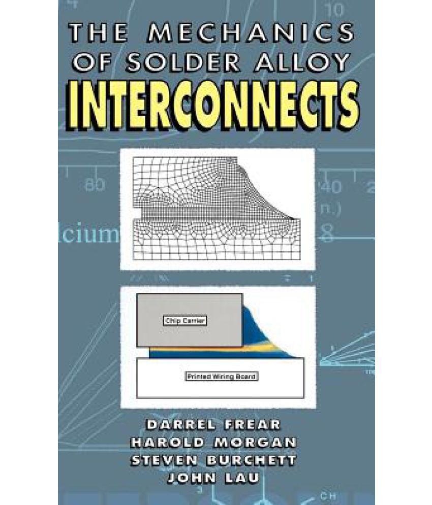 Mechanics of Solder Alloy Interconnects Buy Mechanics of Solder Alloy