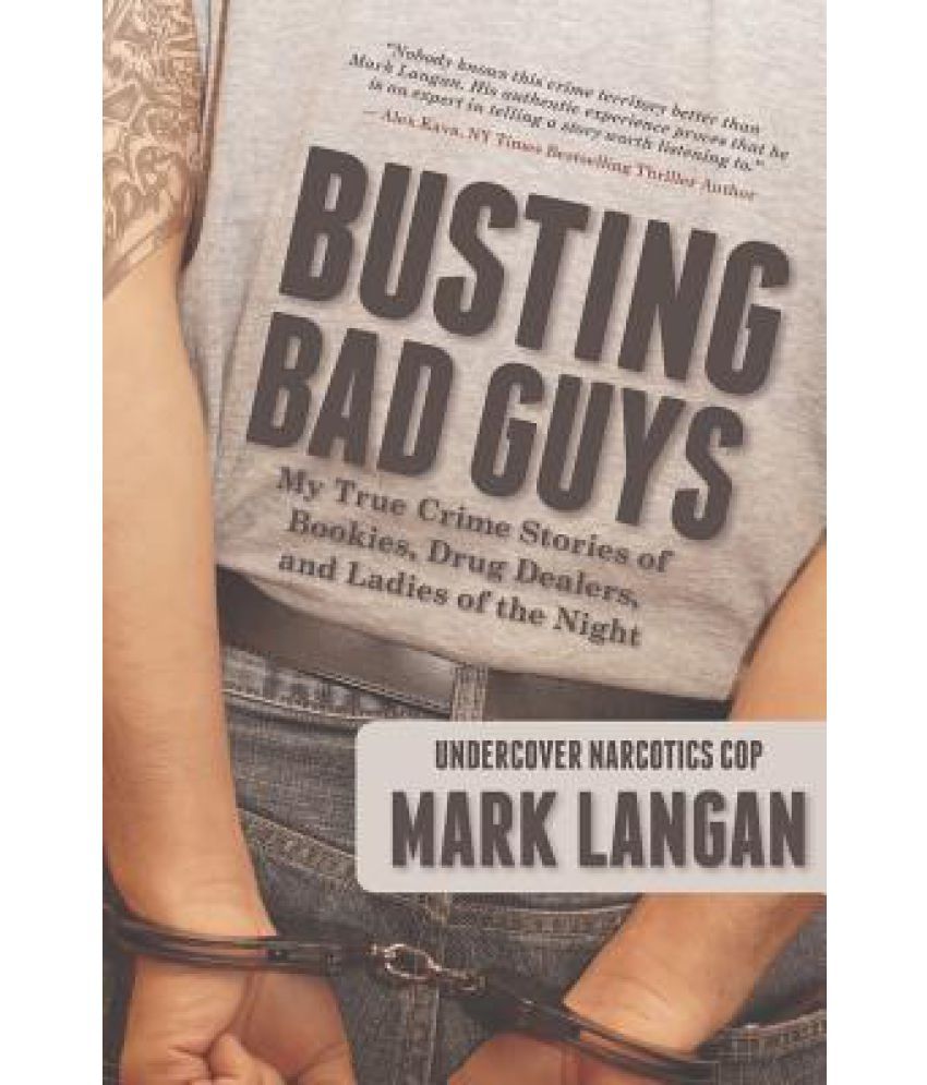 Busting Bad Guys My True Crime Stories of Bookies, Drug Dealers, and(02)