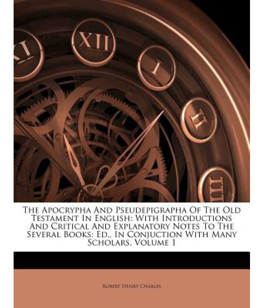The Apocrypha And Pseudepigrapha Of The Old Testament In English With Introductions And Critical And Explanatory Notes To The Several Books Ed In Buy The Apocrypha And Pseudepigrapha Of The Old Testament