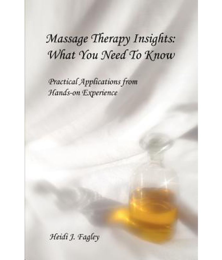 Massage Therapy Insights What You Need to Know Practical Applications