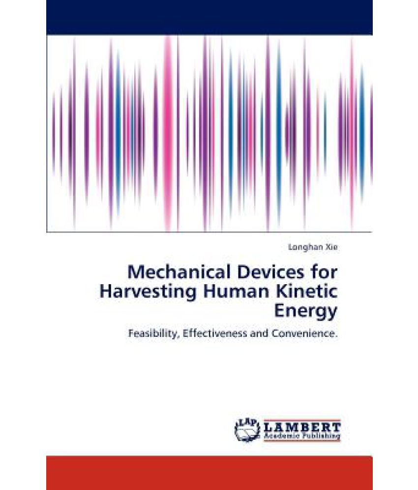 Mechanical Devices for Harvesting Human Energy Buy Mechanical Devices for Harvesting