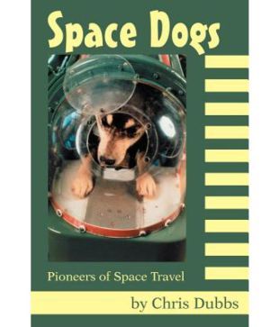 Space Dogs Pioneers Of Space Travel - 