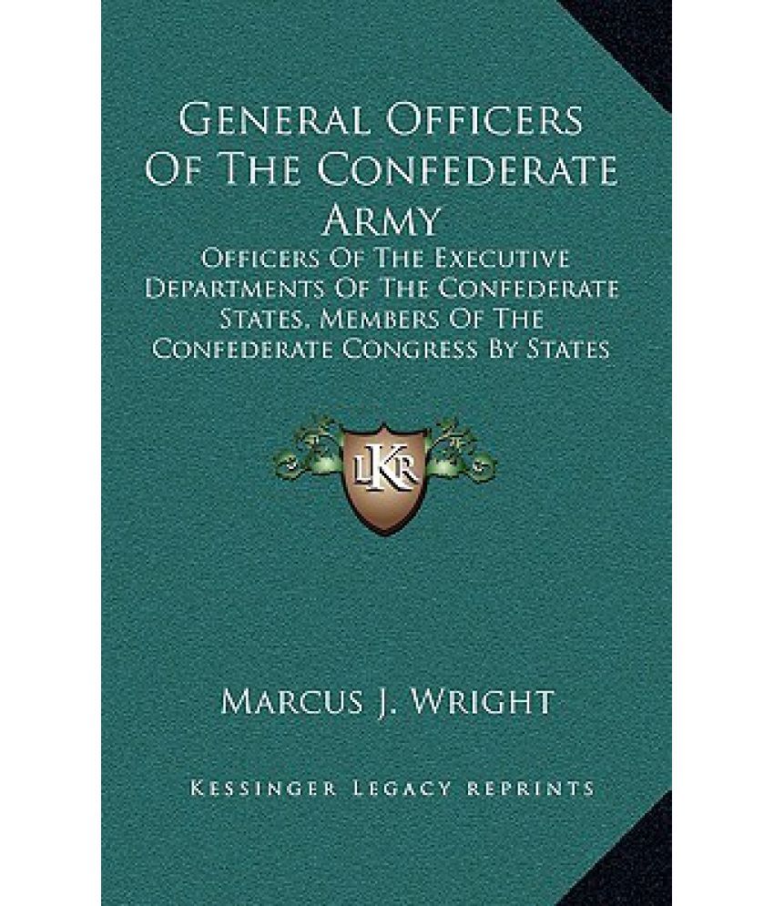 General Officers Of The Confederate Army Officers Of The Executive 