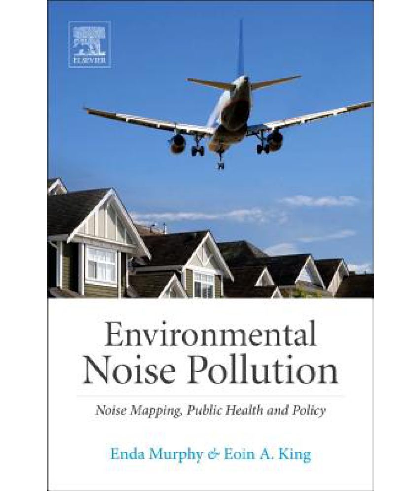 Environmental Noise Pollution Noise Mapping, Public Health, and Policy Buy Environmental Noise
