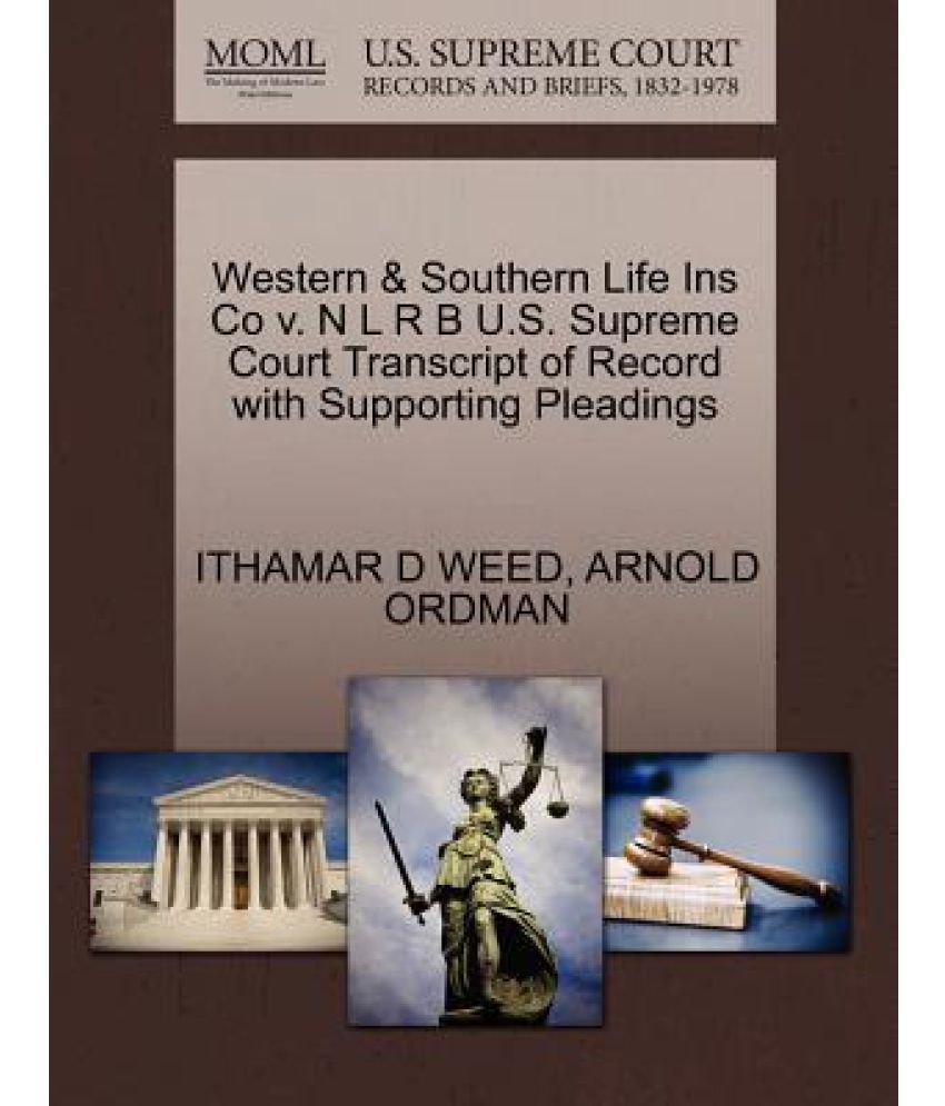 Western Southern Life Ins Co V N L R B U S Supreme Court Transcript