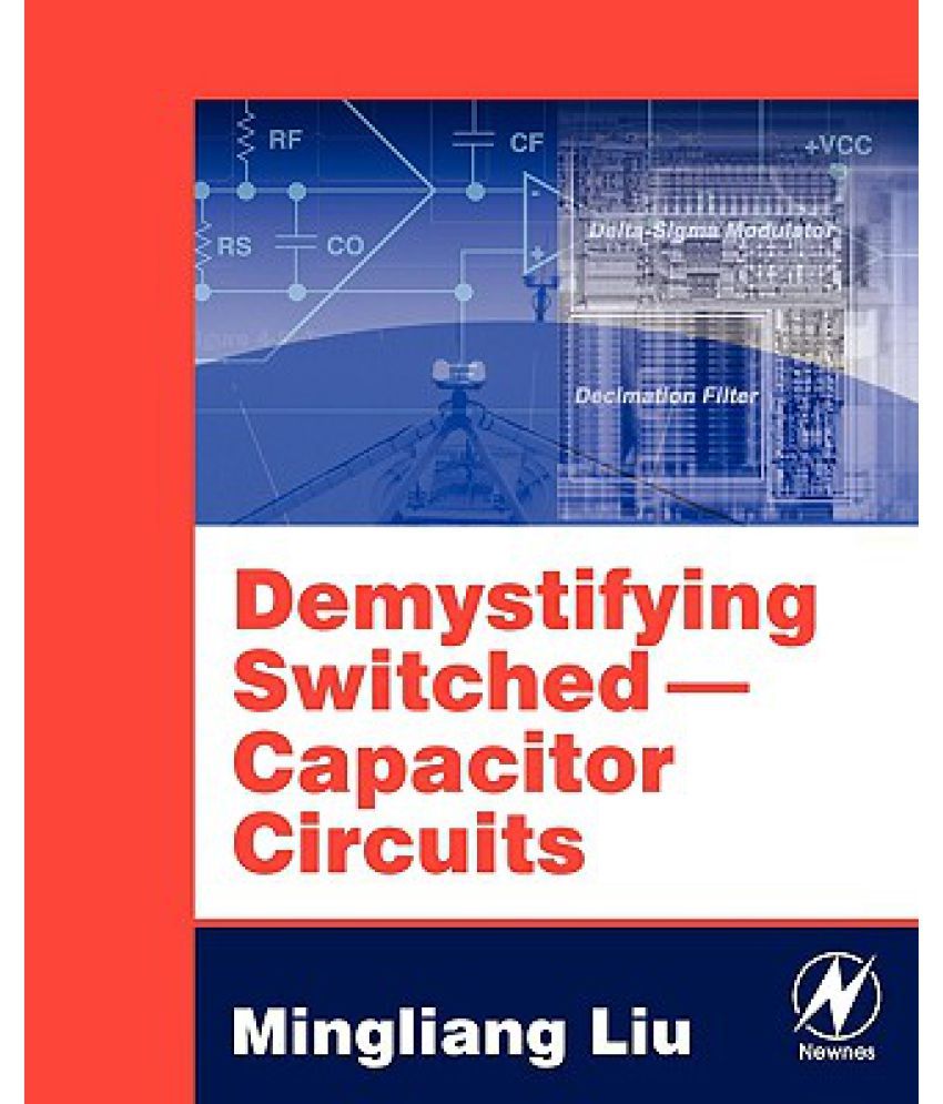 Demystifying SwitchedCapacitor Circuits Buy Demystifying SwitchedCapacitor Circuits Online at