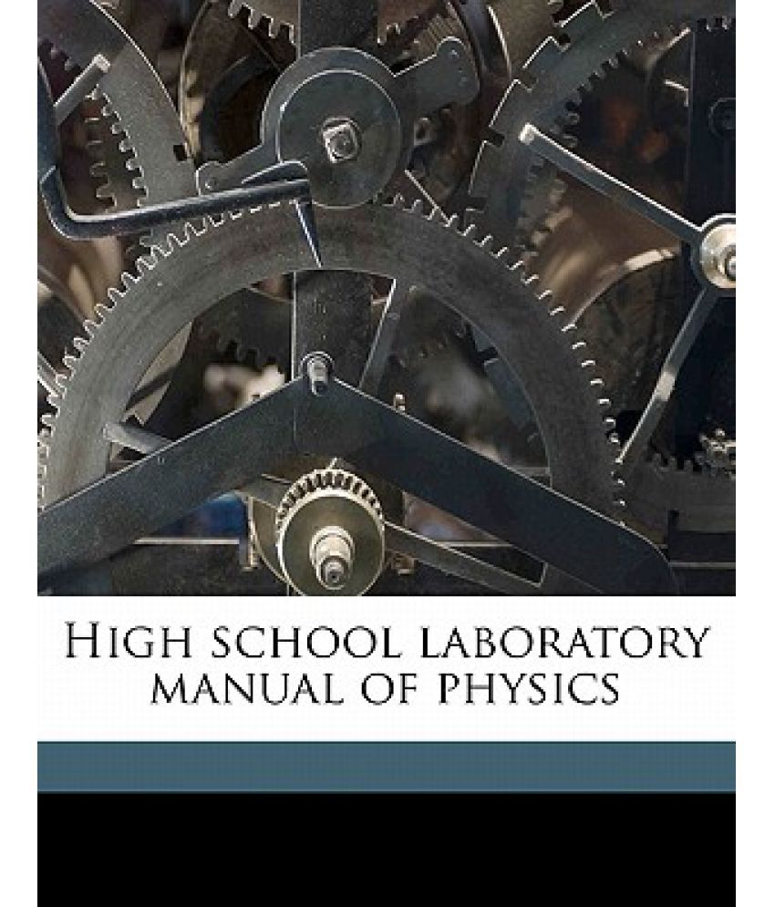 High School Laboratory Manual of Physics: Buy High School Laboratory