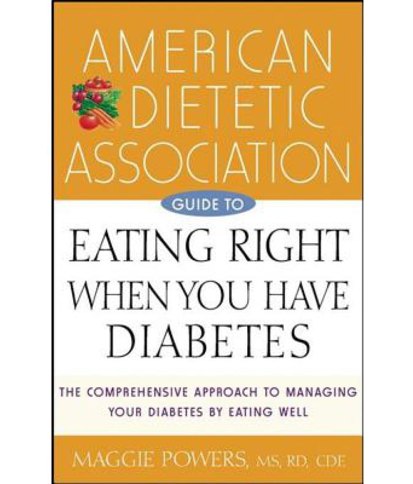 American Dietetic Association Guide to Eating Right When ...