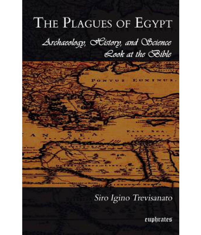 The Plagues Of Egypt Archaeology History And Science Loot At The Bible Buy The Plagues Of Egypt Archaeology History And Science Loot At The Bible Online At Low Price In India On