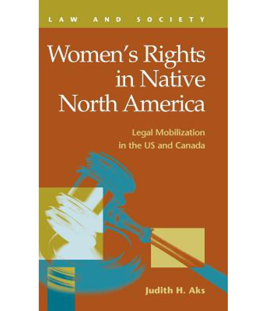 Women's Rights in Native North America Legal Mobilization in the Us