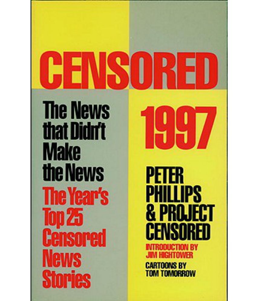 Censored 1997: The Year's Top 25 Censored Stories: Buy Censored 1997 ...