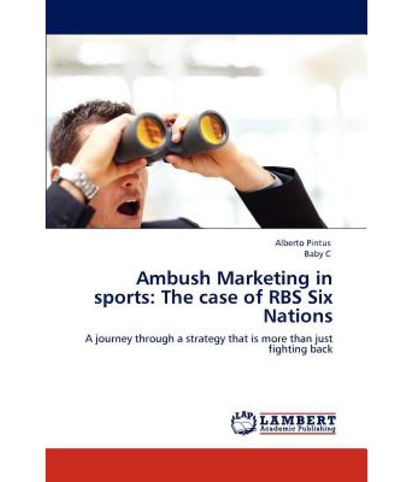 Ambush Marketing in Sports The Case of RBS Six Nations Buy Ambush