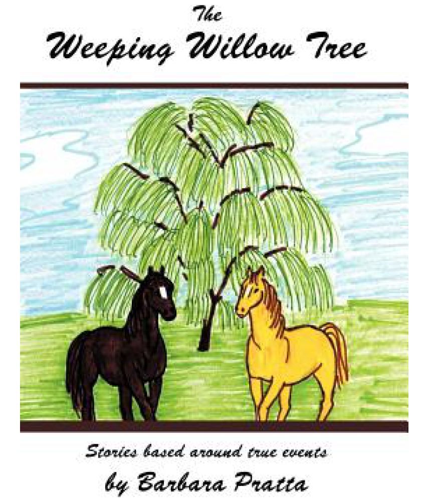 The Weeping Willow Tree: Buy The Weeping Willow Tree ...