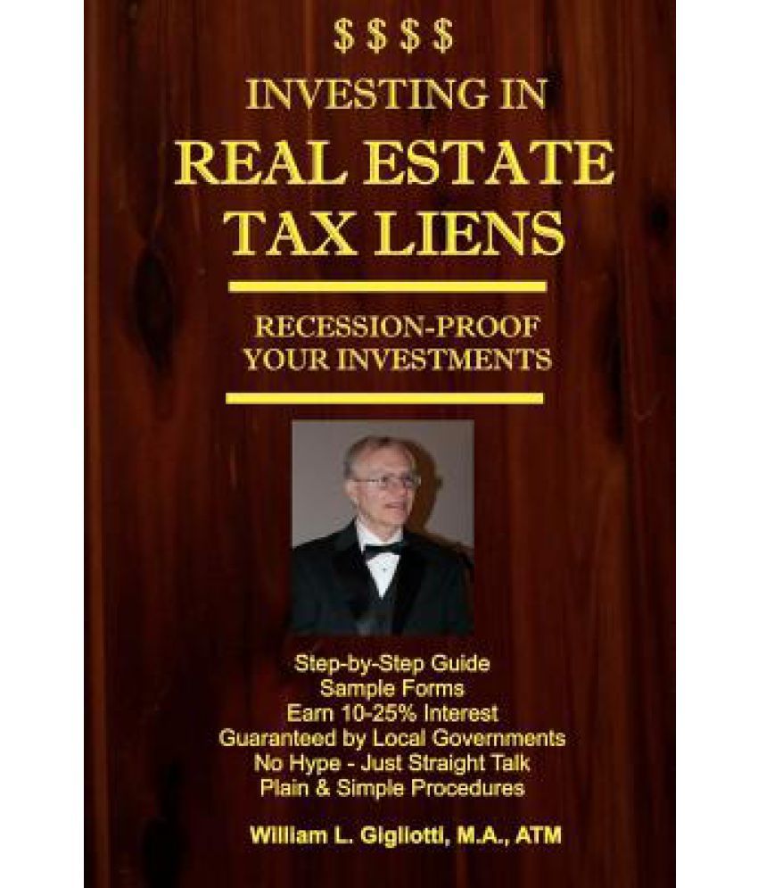Investing in Real Estate Tax Liens Recession Proof Investments. Earn