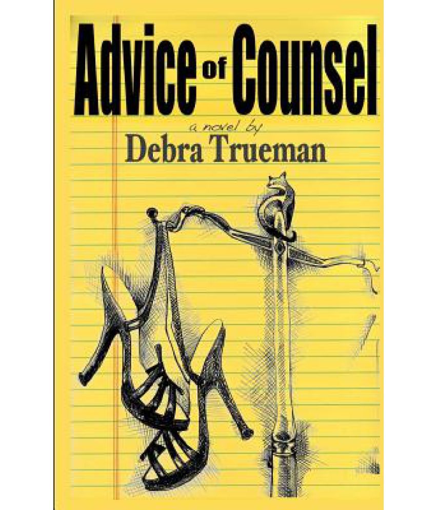 Advice of Counsel by Debra Trueman