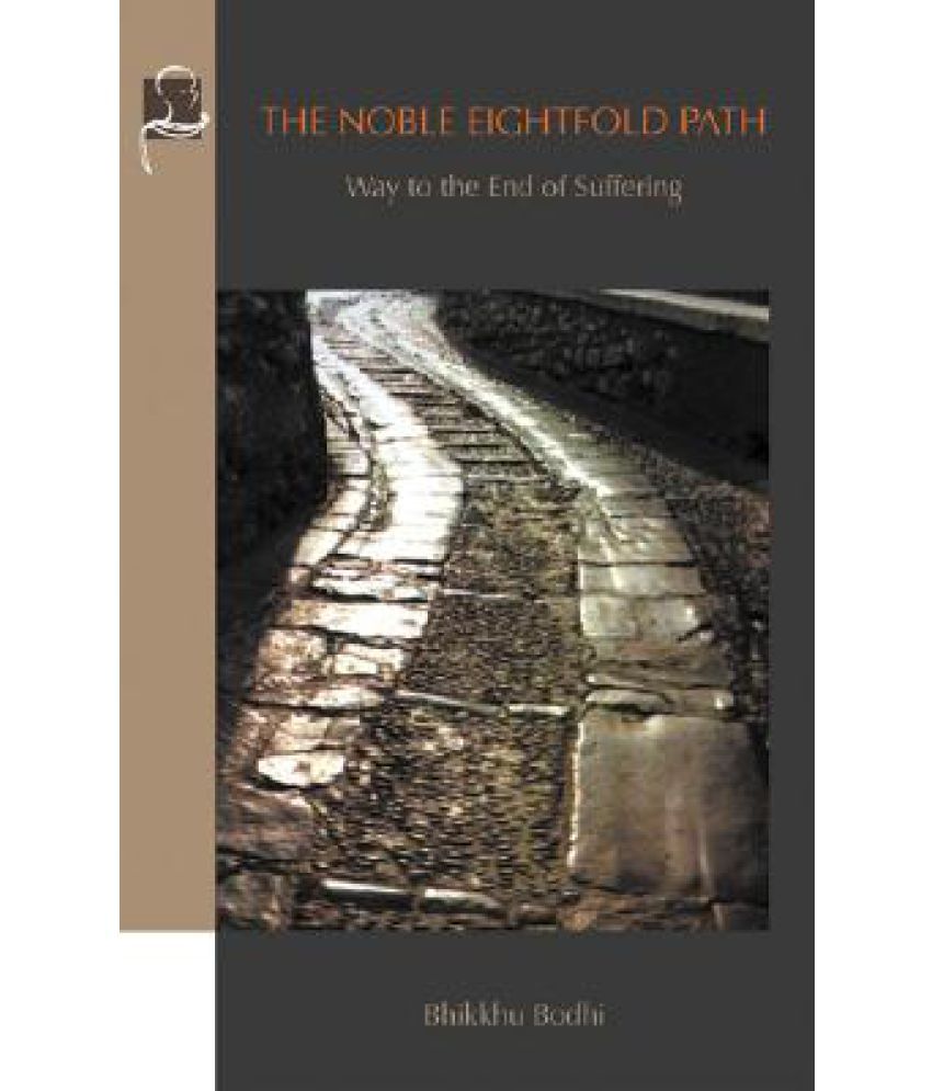 The Noble Eightfold Path: Way To The End Of Suffering: Buy The Noble ...