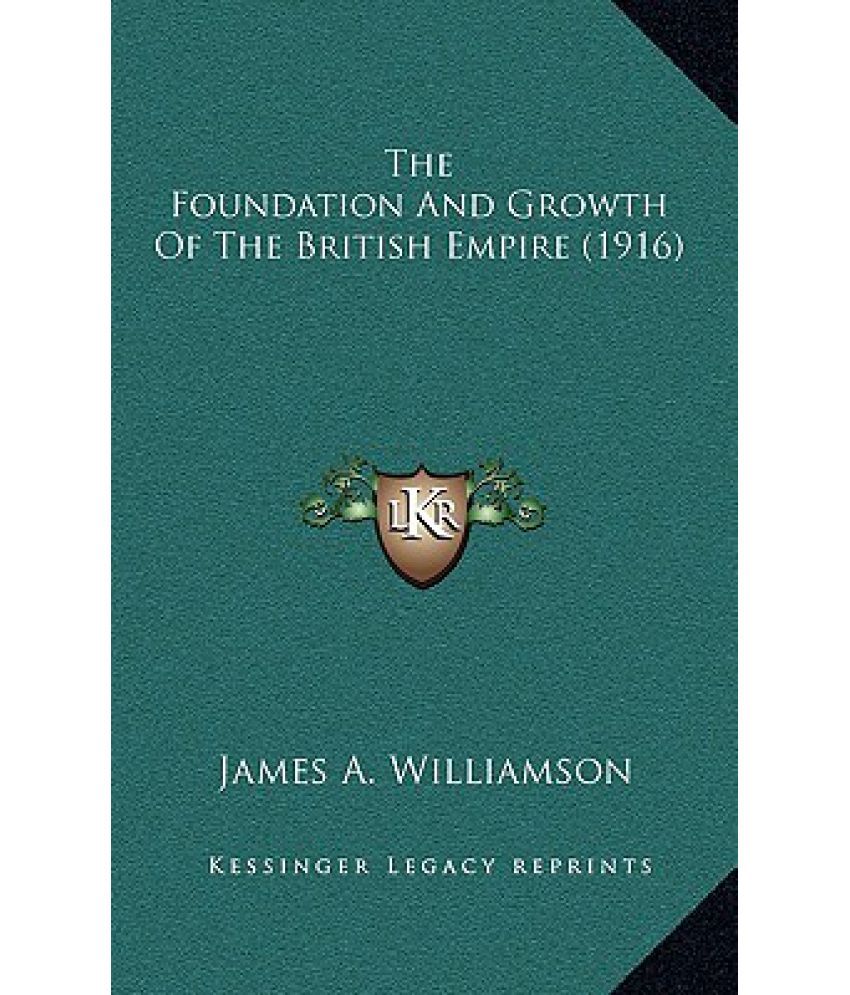 The Foundation and Growth of the British Empire (1916) Buy The Foundation and Growth of the