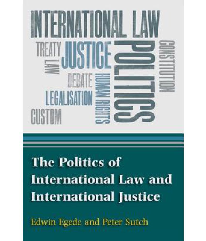 The Politics Of International Law And International Justice: Buy The ...