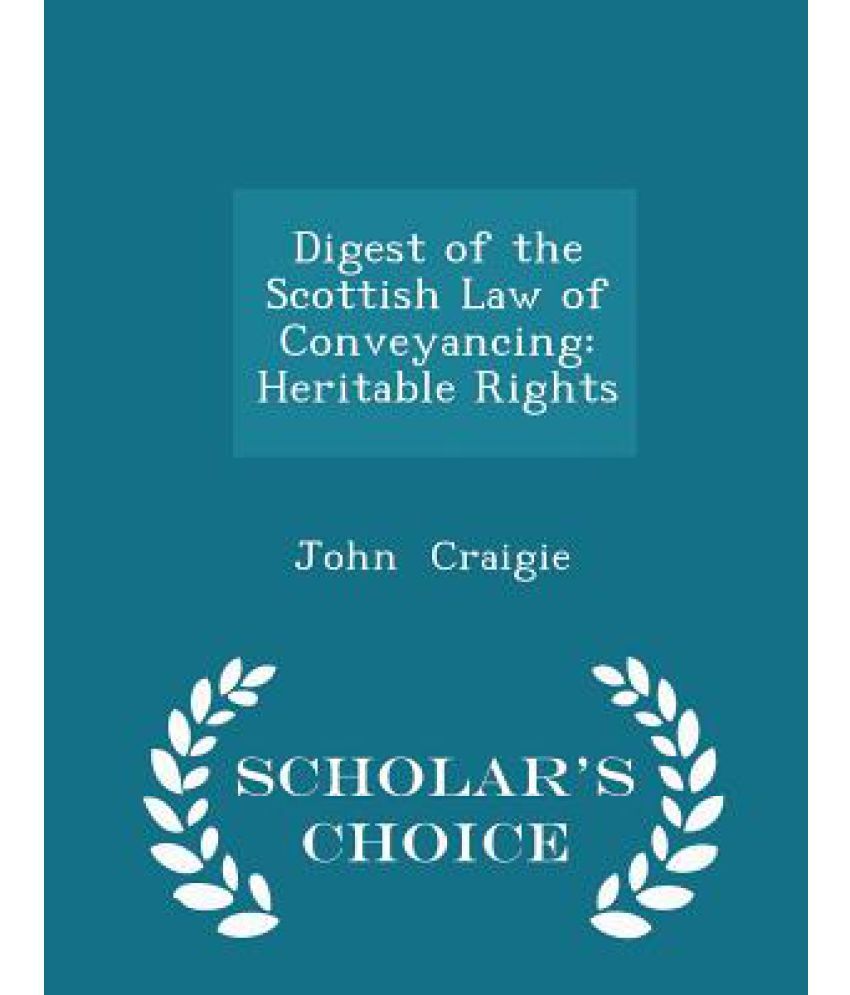 digest-of-the-scottish-law-of-conveyancing-heritable-rights-scholar