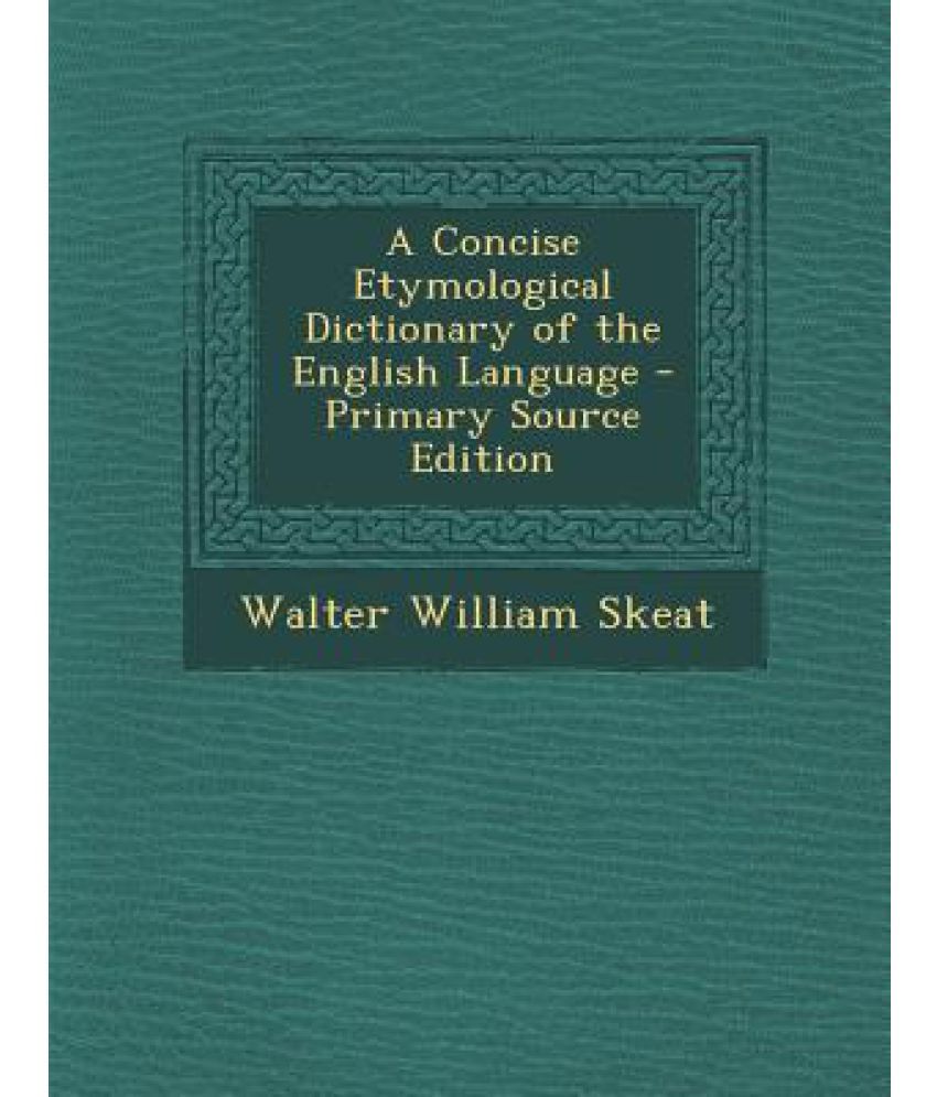 A Concise Etymological Dictionary of the English Language Primary