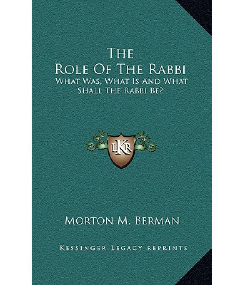 the-role-of-the-rabbi-what-was-what-is-and-what-shall-the-rabbi-be