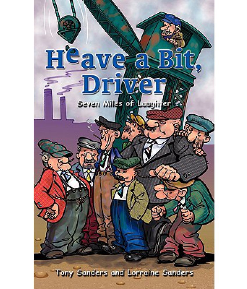 Heave a Bit, Driver: Seven Miles of Laughter: Buy Heave a Bit, Driver ...