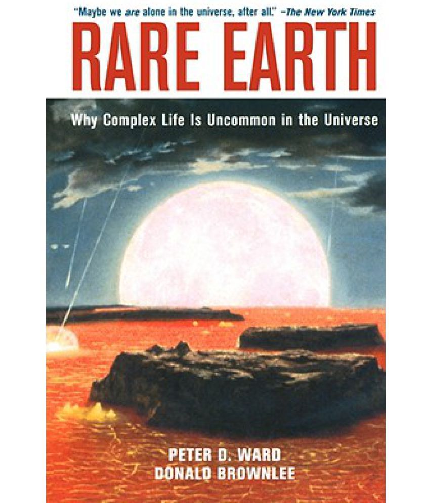 rare-earth-why-complex-life-is-uncommon-in-the-universe-buy-rare