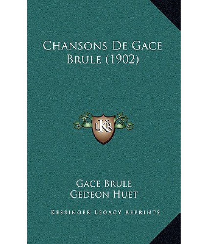 Chansons de Gace Brule (1902) Buy Chansons de Gace Brule (1902) Online