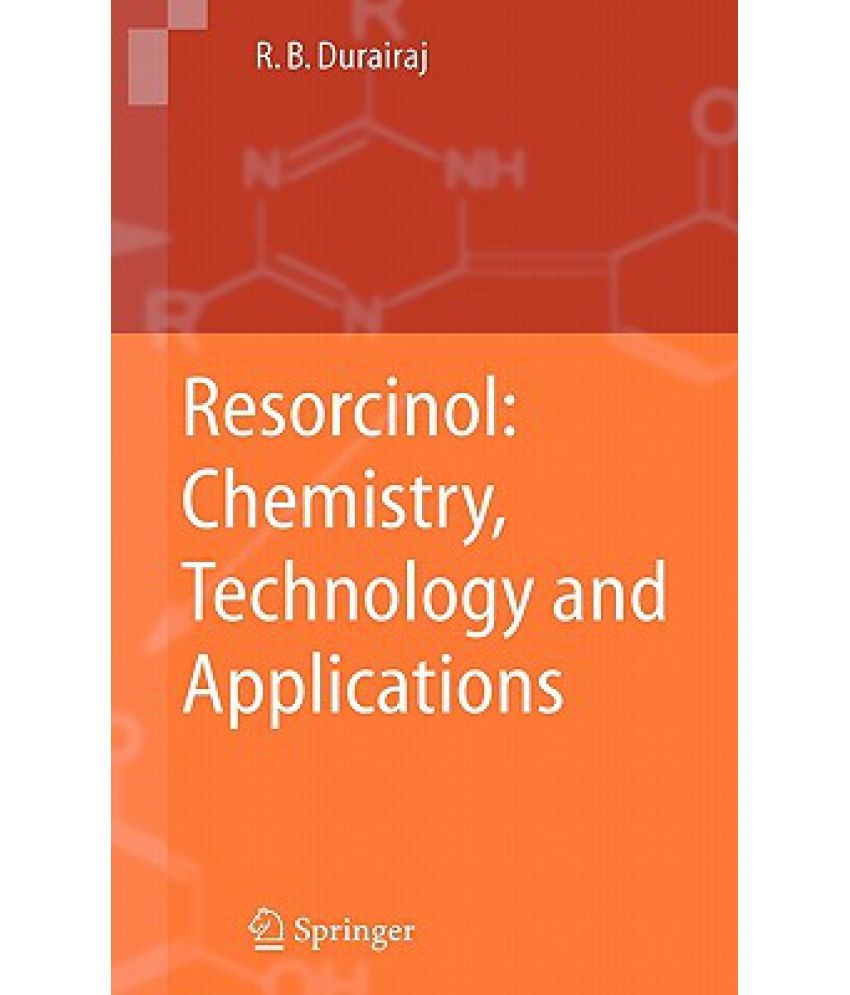 Resorcinol Chemistry, Technology and Applications Buy Resorcinol