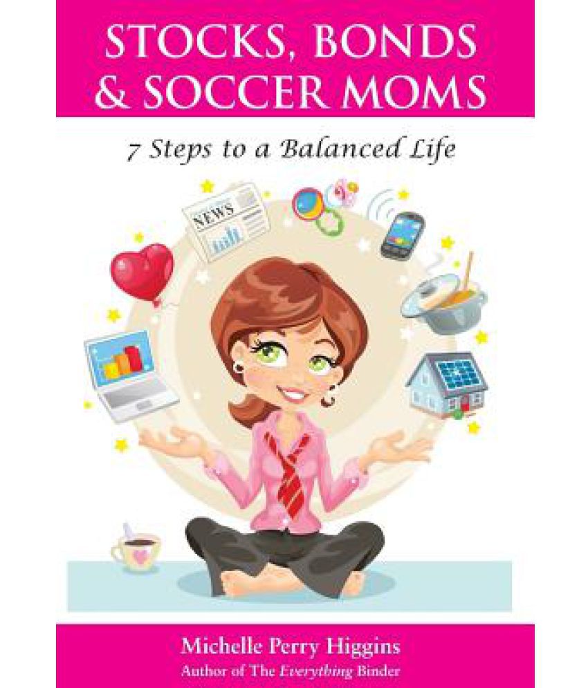 Stocks, Bonds, and Soccer Moms: Buy Stocks, Bonds, and Soccer Moms