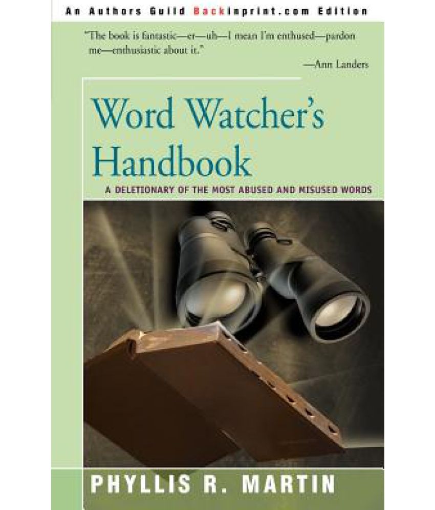 word-watcher-s-handbook-a-deletionary-of-the-most-abused-and-misused