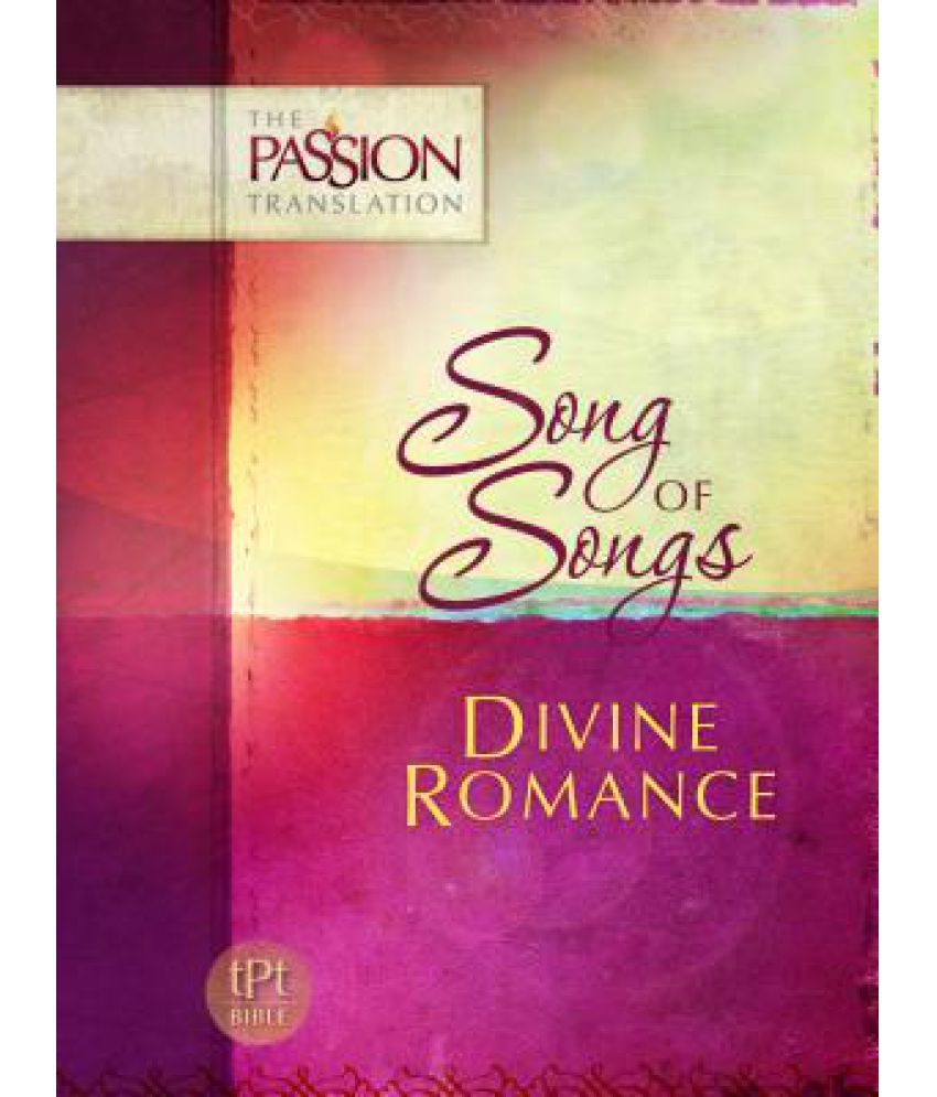 Song Of Songs Divine Romance Oe Passion Translation Buy Song Of