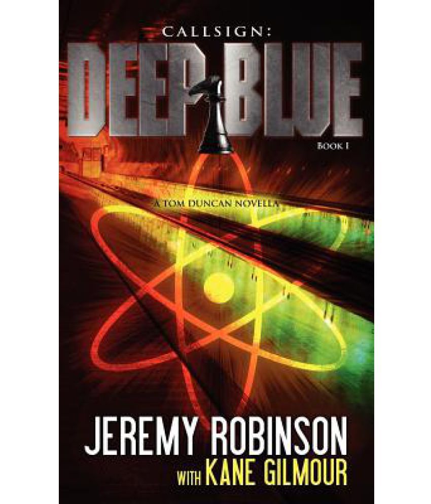 Callsign Deep Blue Book 1 A Tom Duncan Chess Team Novella Buy Callsign Deep Blue Book 1 A Tom Duncan Chess Team Novella Online At Low Price In India On Snapdeal