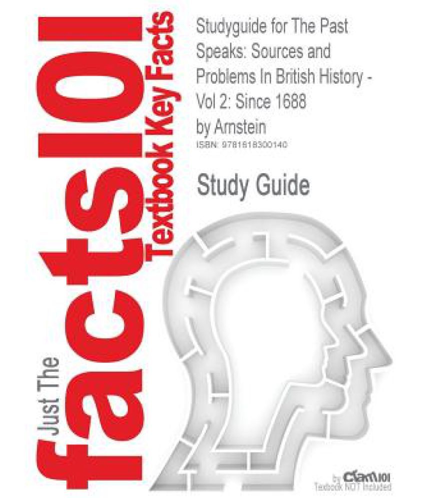Studyguide for the Past Speaks Sources and Problems in British History