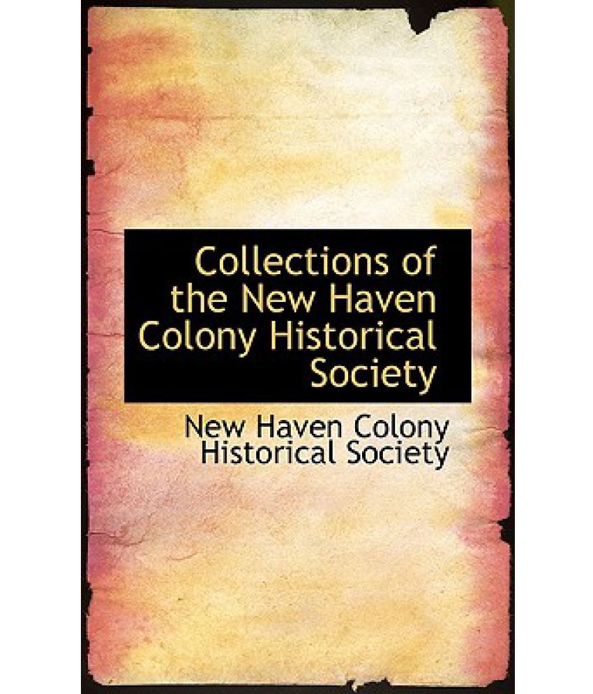Collections of the New Haven Colony Historical Society Buy Collections