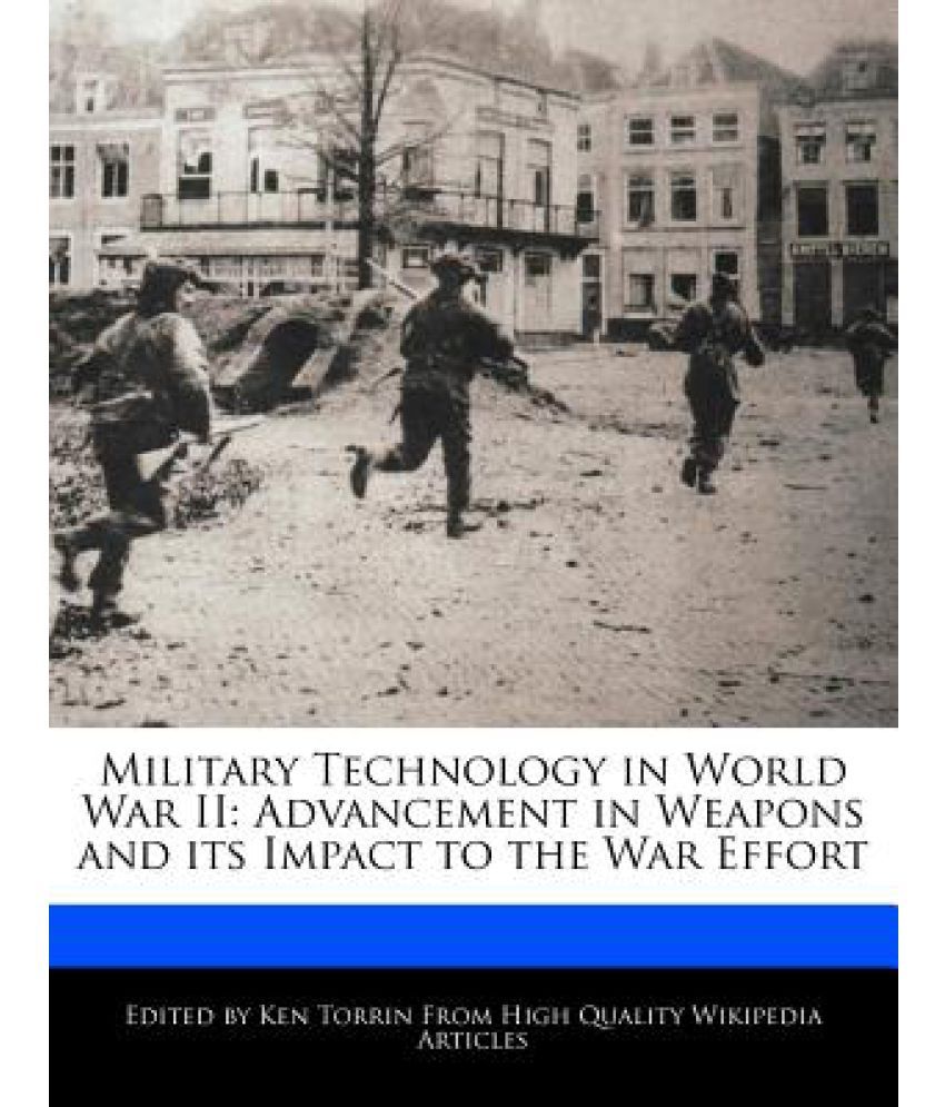 military-technology-in-world-war-ii-advancement-in-weapons-and-its