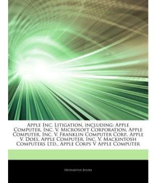 Articles On Apple Inc Litigation Including Apple Computer Inc V Microsoft Corporation Apple Computer Inc V Franklin Computer Corp Apple V Buy Articles On Apple Inc Litigation Including Apple Computer Inc V