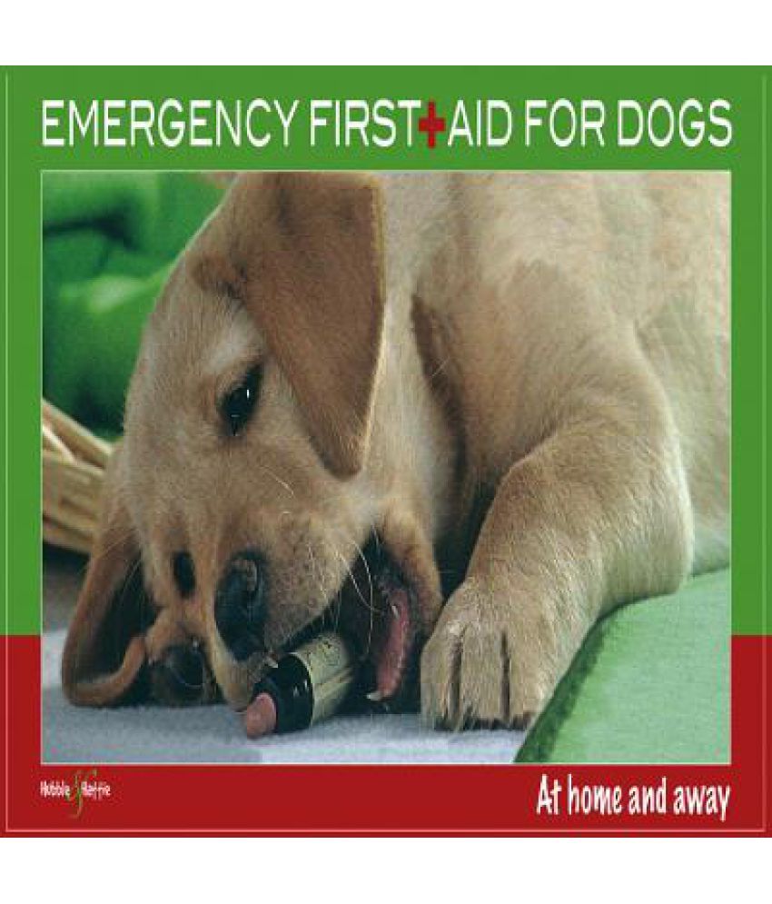 Emergency First Aid for Dogs At Home and Away Buy Emergency First Aid
