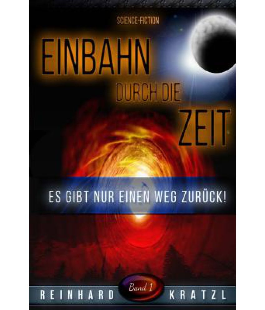 Einbahn Durch Die Zeit Es Gibt Nur Einen Weg Zuruck! Buy