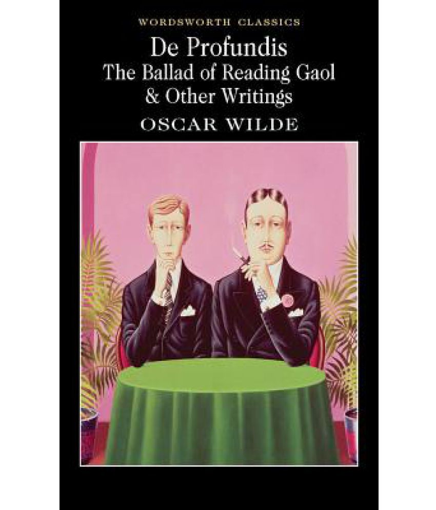     			De Profundis: The Ballad of Reading Gaol & Other Writings