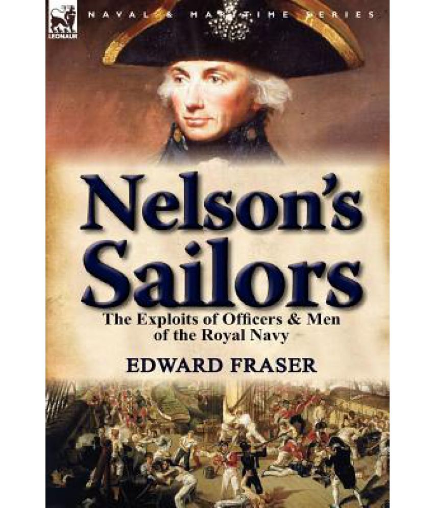 Nelson's Sailors: The Exploits of Officers & Men of the Royal Navy: Buy ...