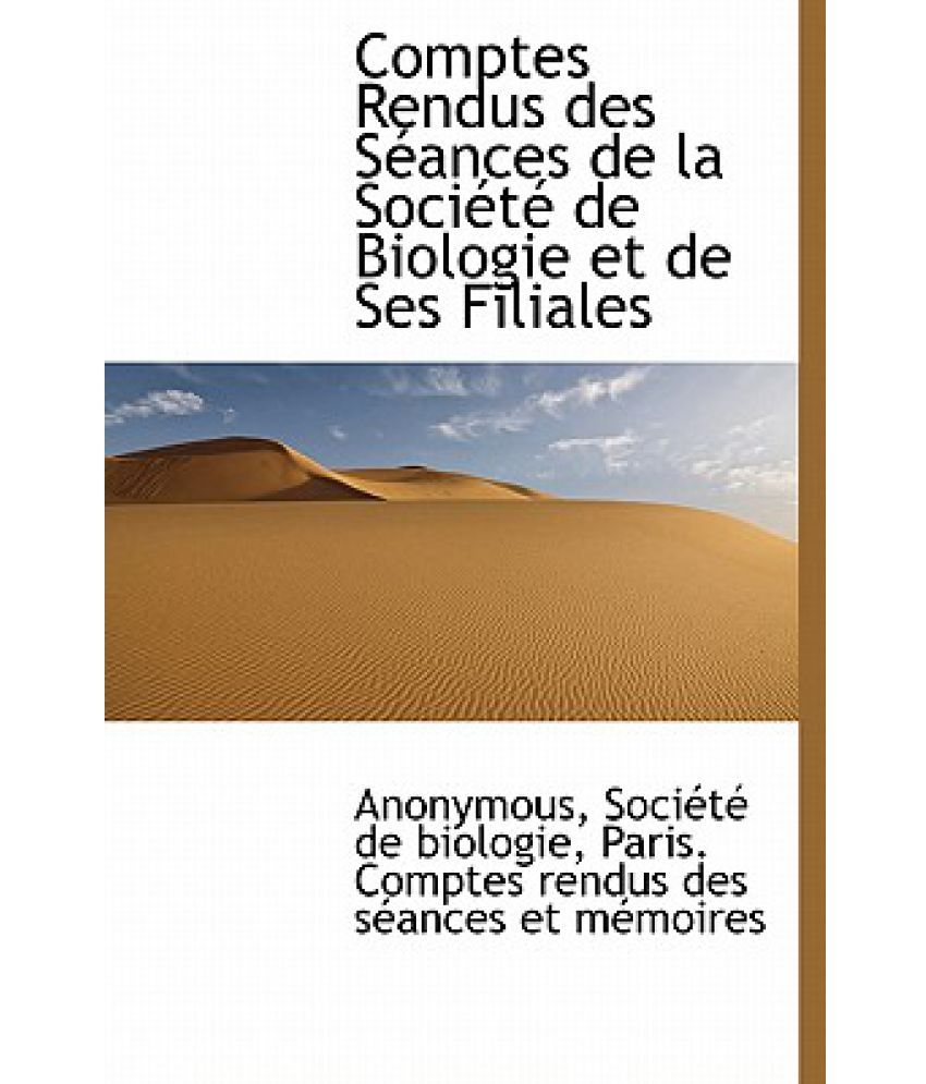 Comptes Rendus Des S Ances De La Soci T De Biologie Et De Ses Filiales ...