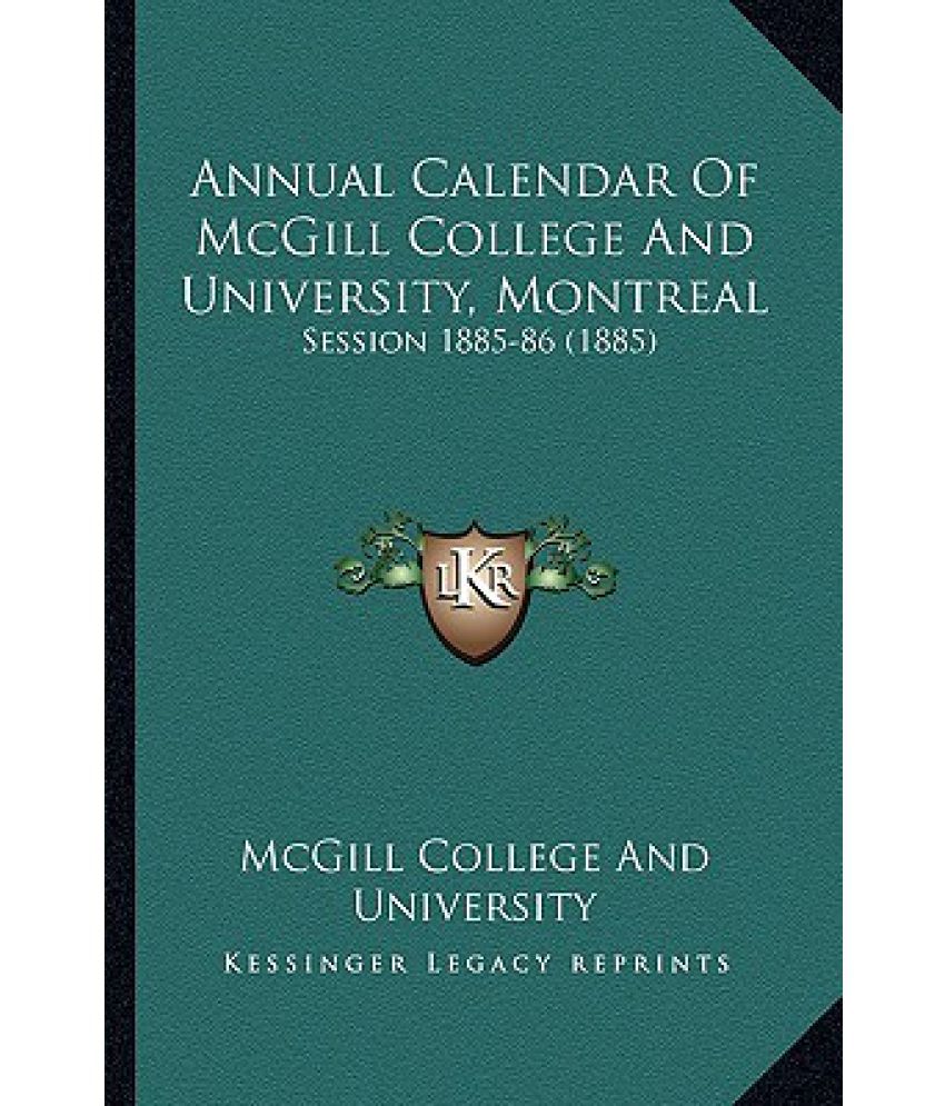 Annual Calendar of McGill College and University, Montreal Session