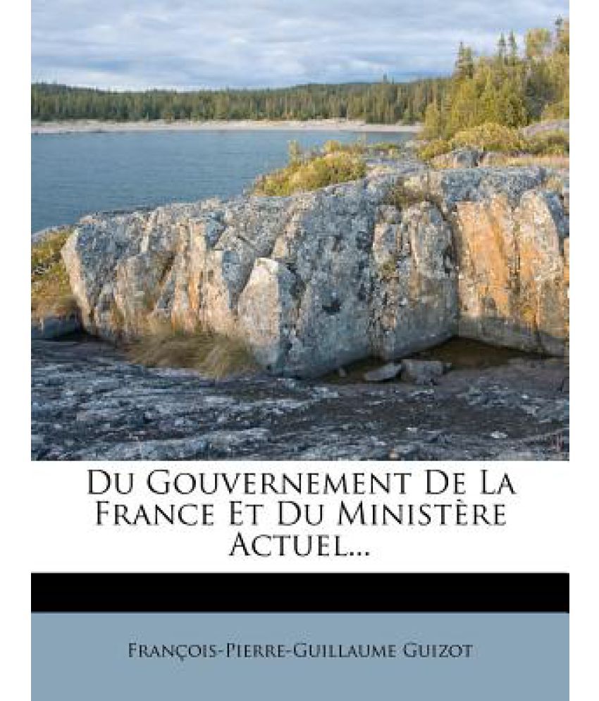 Du Gouvernement De La France Et Du Minist Re Actuel...: Buy Du ...