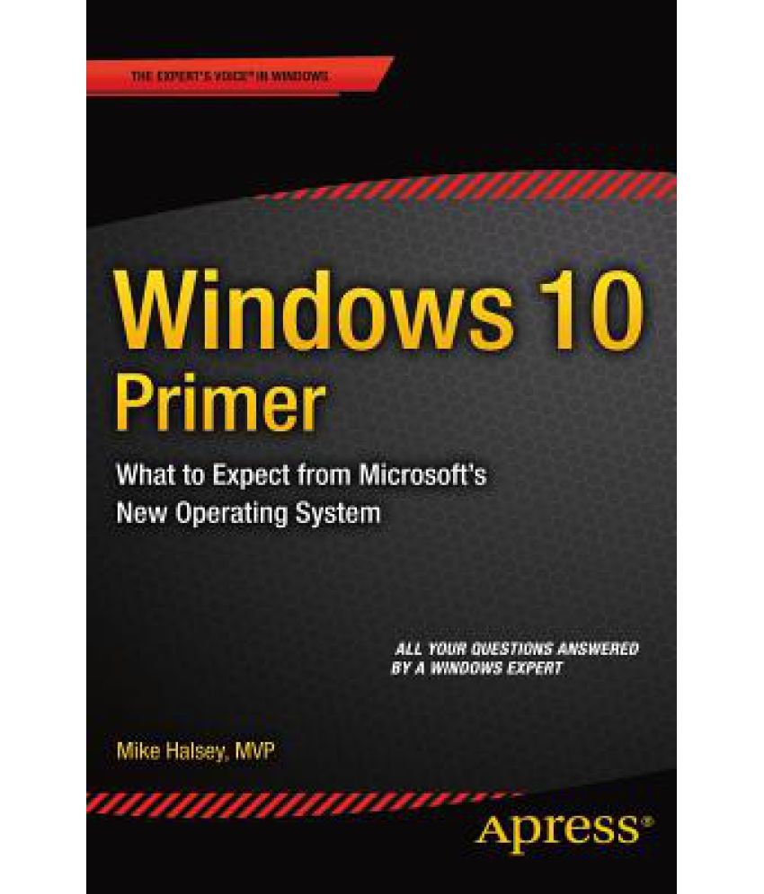 Windows 10 Primer What to Expect from Microsoft's New Operating System
