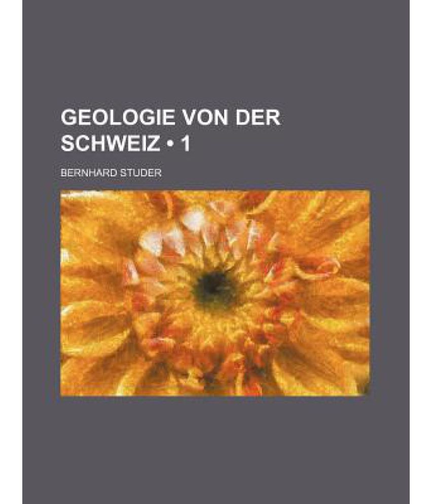 Geologie Von Der Schweiz (1) Buy Geologie Von Der Schweiz (1) Online