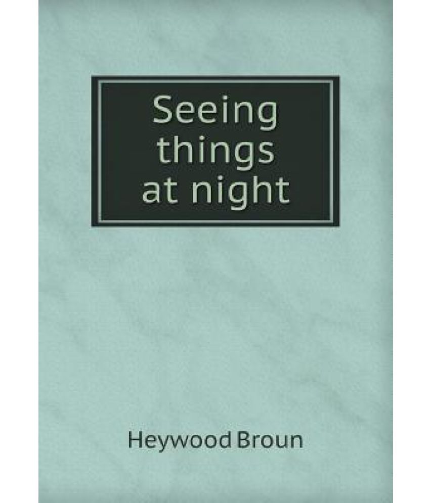 Seeing Things at Night Buy Seeing Things at Night Online at Low Price