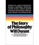 The Story of Philosophy: The Lives and Opinions of the Greater Philosophers