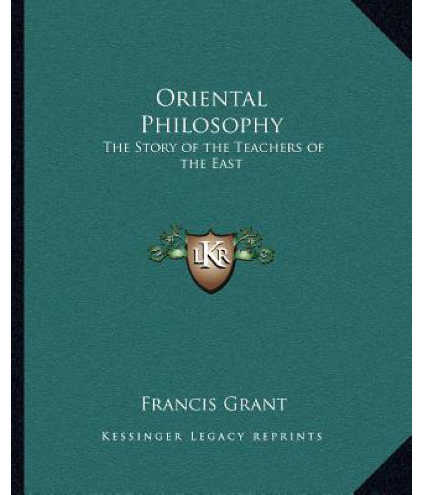 Oriental Philosophy: The Story of the Teachers of the East: Buy