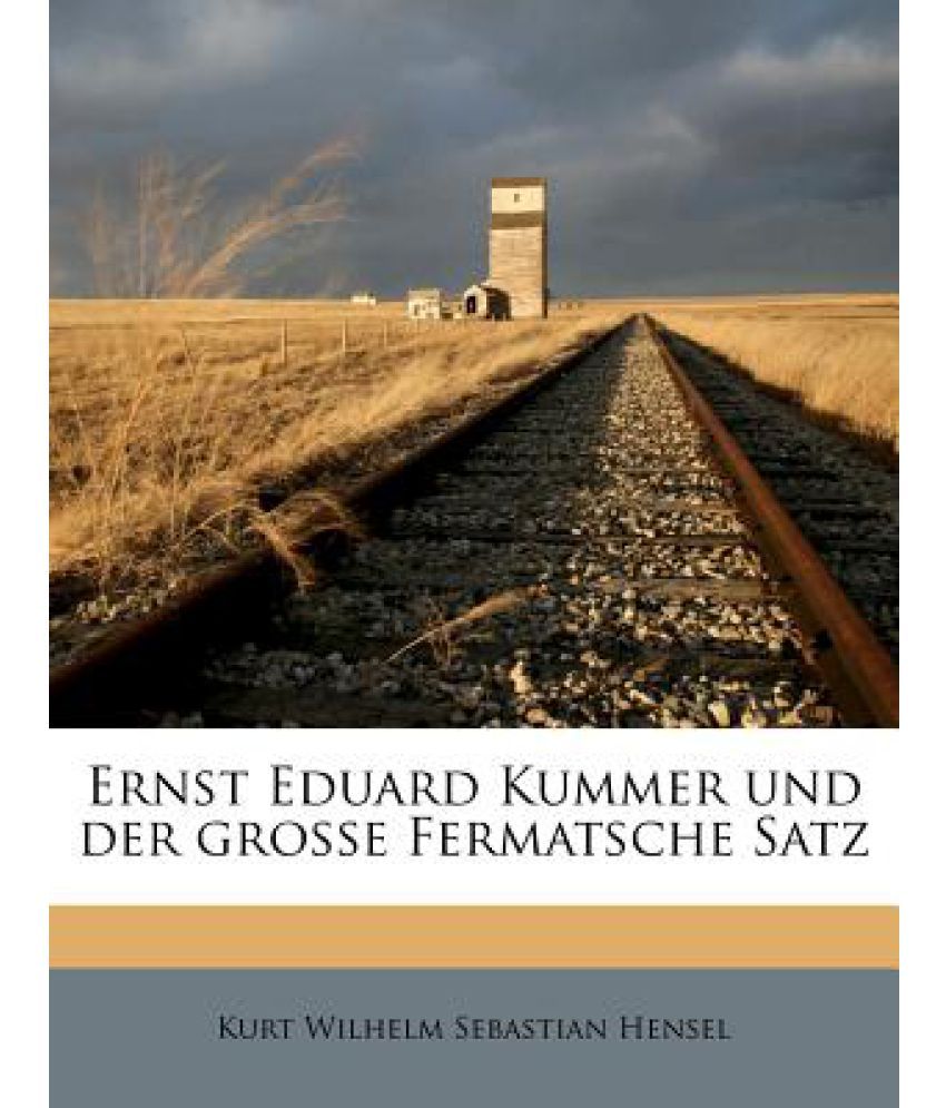 Ernst Eduard Kummer Und Der Grosse Fermatsche Satz Buy Ernst Eduard
